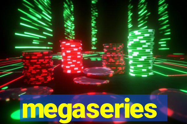 megaseries