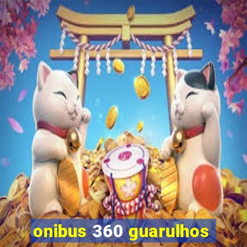 onibus 360 guarulhos