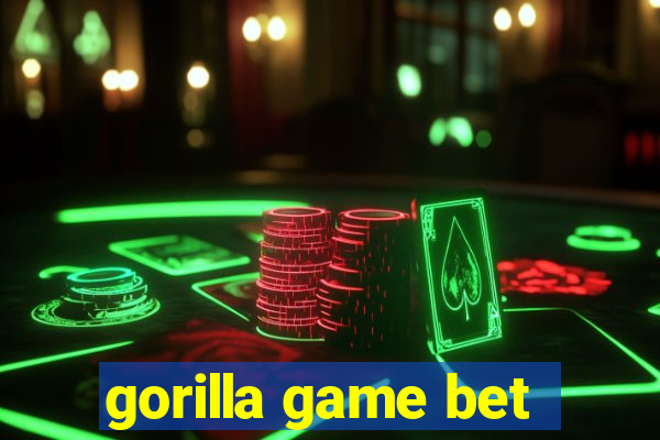 gorilla game bet