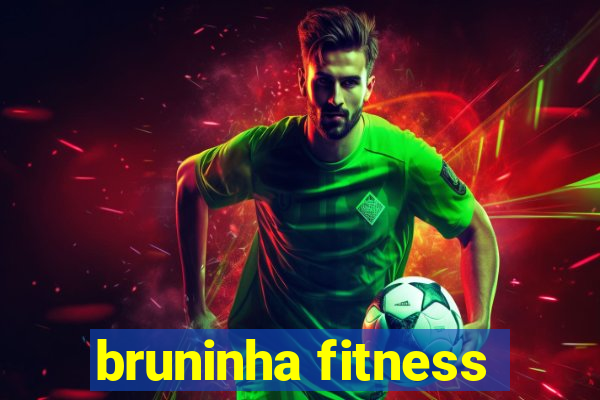 bruninha fitness
