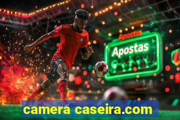 camera caseira.com