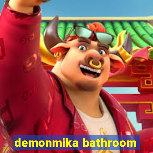 demonmika bathroom