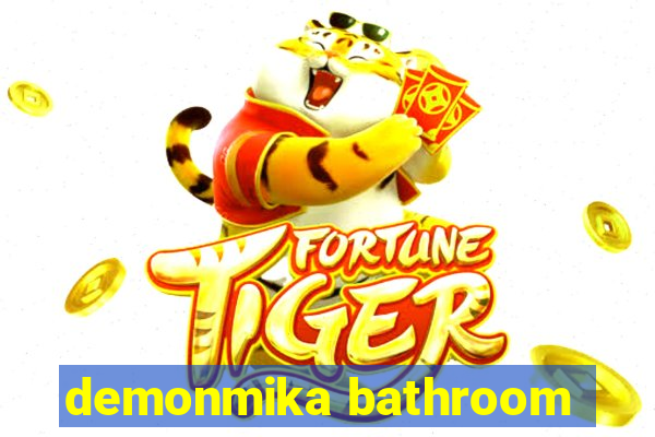 demonmika bathroom