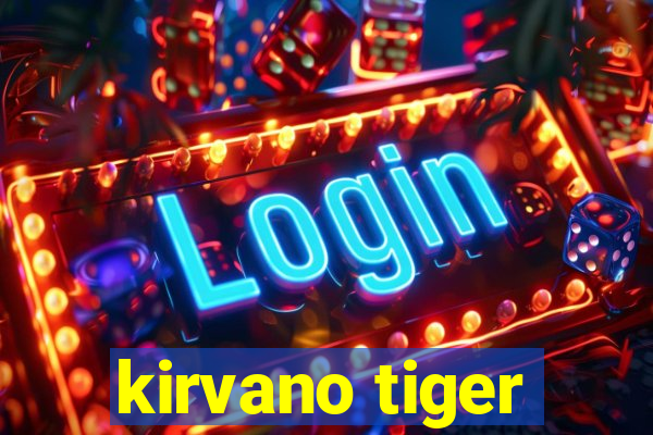 kirvano tiger