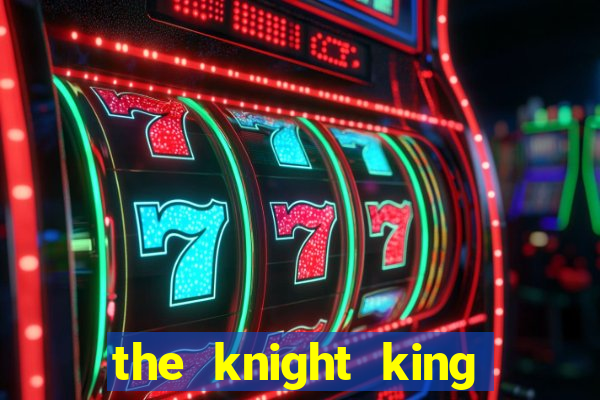 the knight king who returned with a god manga dex