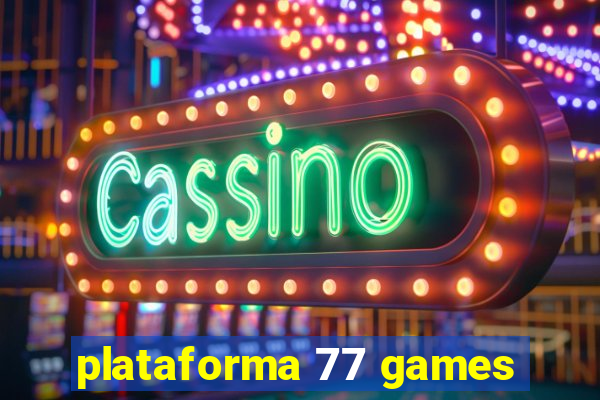 plataforma 77 games