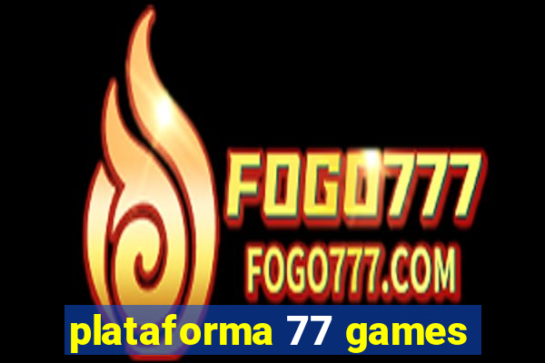 plataforma 77 games