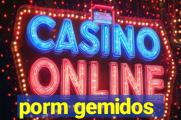 porm gemidos
