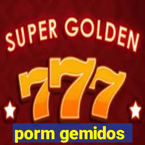 porm gemidos