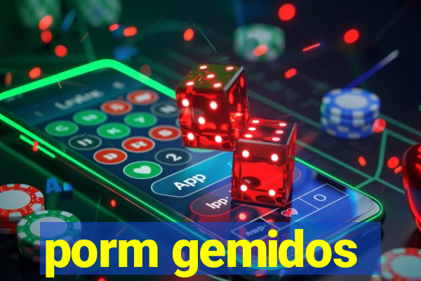 porm gemidos