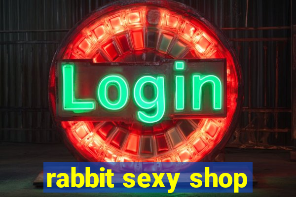 rabbit sexy shop