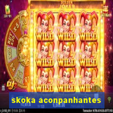 skoka aconpanhantes
