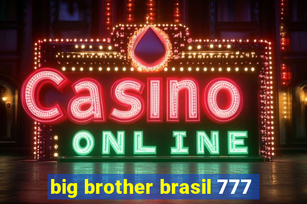 big brother brasil 777