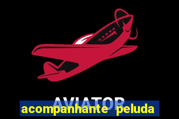 acompanhante peluda em sp