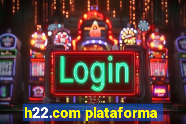 h22.com plataforma
