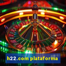 h22.com plataforma