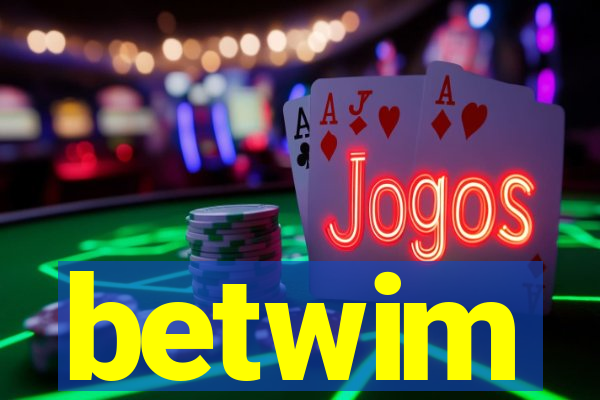 betwim