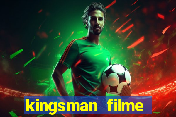 kingsman filme completo dublado superflix