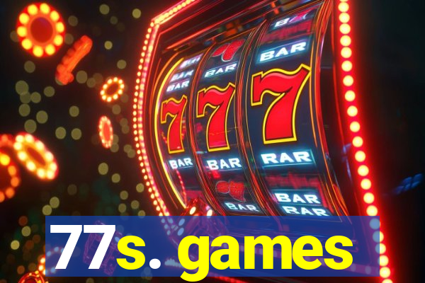 77s. games