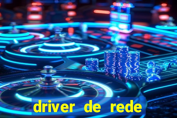 driver de rede windows 7 32 bits