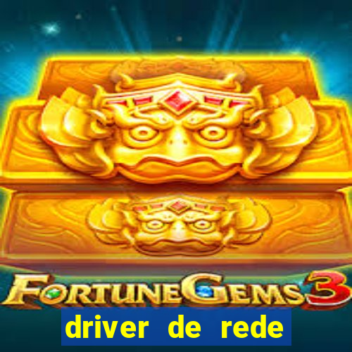 driver de rede windows 7 32 bits