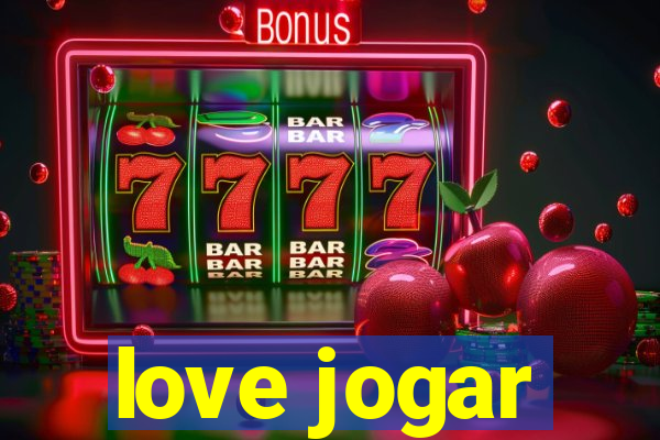 love jogar