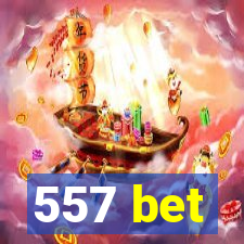 557 bet