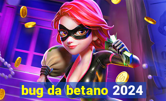 bug da betano 2024