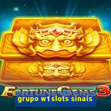 grupo w1 slots sinais