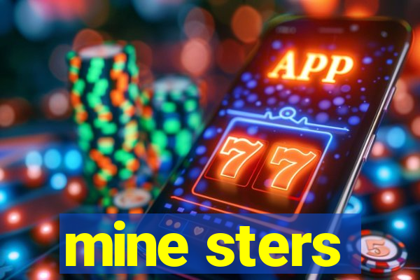 mine sters