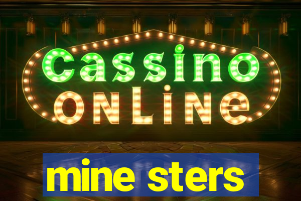 mine sters