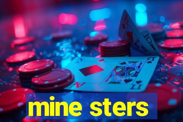 mine sters