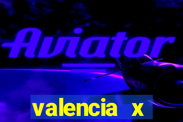 valencia x villarreal palpite