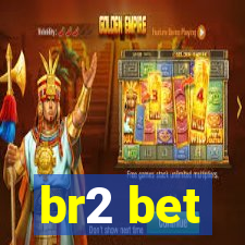 br2 bet
