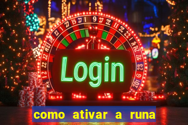 como ativar a runa do dinheiro