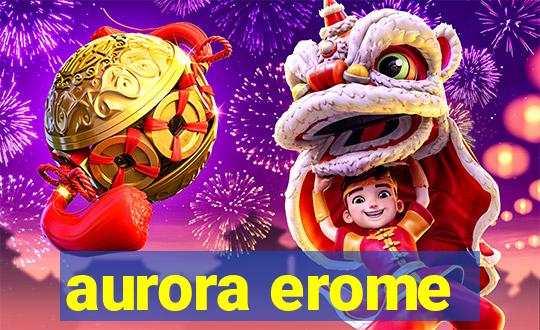 aurora erome