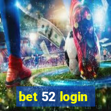 bet 52 login