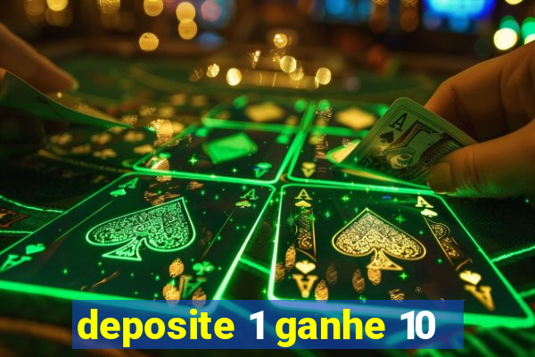 deposite 1 ganhe 10