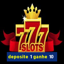 deposite 1 ganhe 10