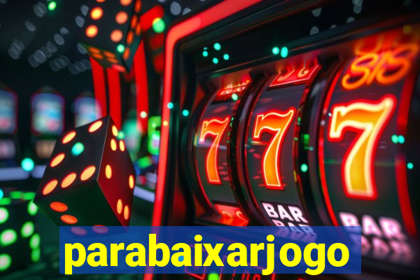 parabaixarjogo