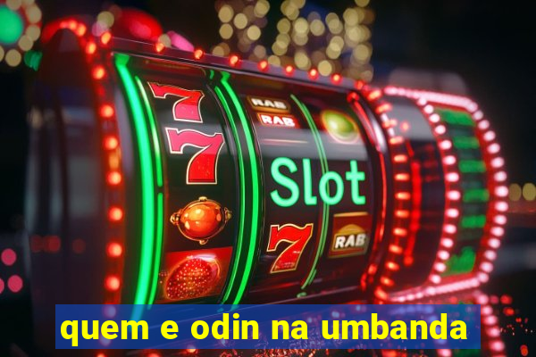 quem e odin na umbanda