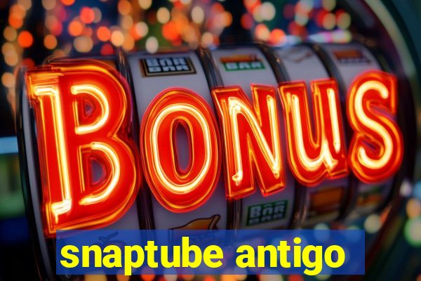 snaptube antigo