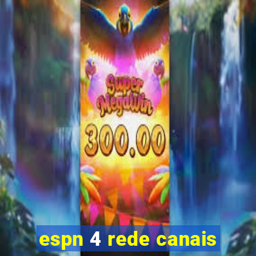 espn 4 rede canais