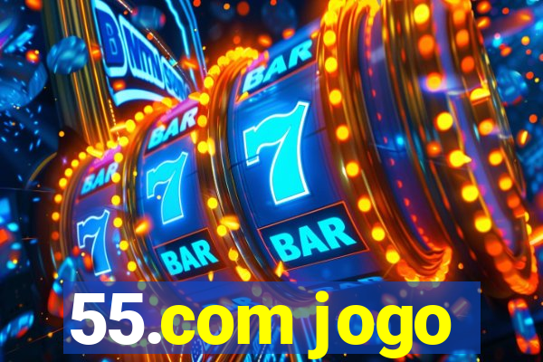 55.com jogo