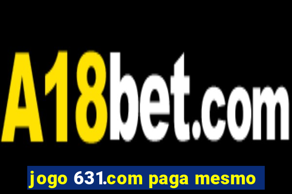 jogo 631.com paga mesmo