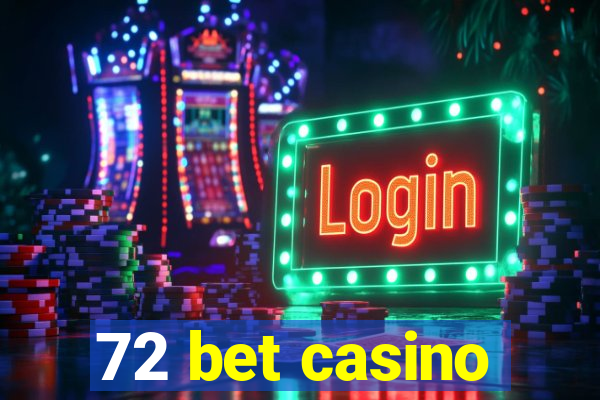 72 bet casino
