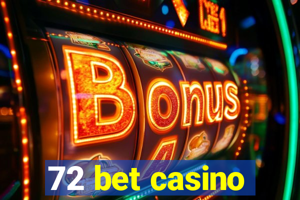 72 bet casino