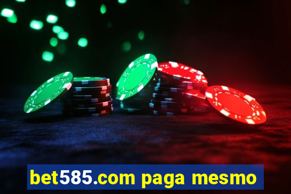 bet585.com paga mesmo