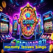 mommy issues bingo