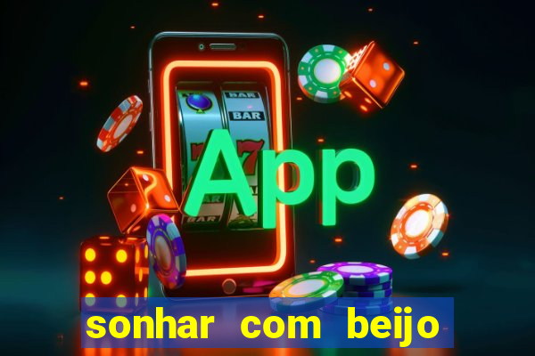 sonhar com beijo na boca jogo do bicho